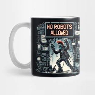 AI uprising: No Robots Allowed Mug